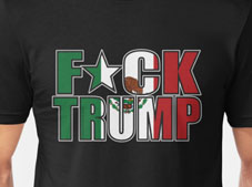 F*ck Trump Mexican Flag T-shirts